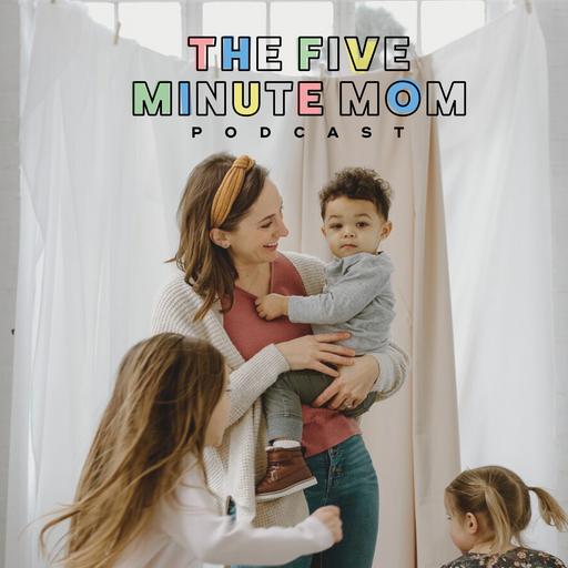 The 5 Minute Mom Podcast