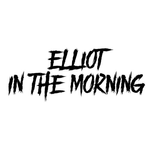 Elliot In The Morning