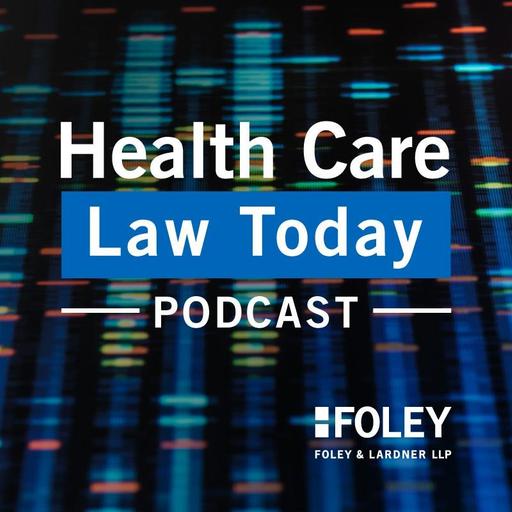 Health Care Law Today Podcast