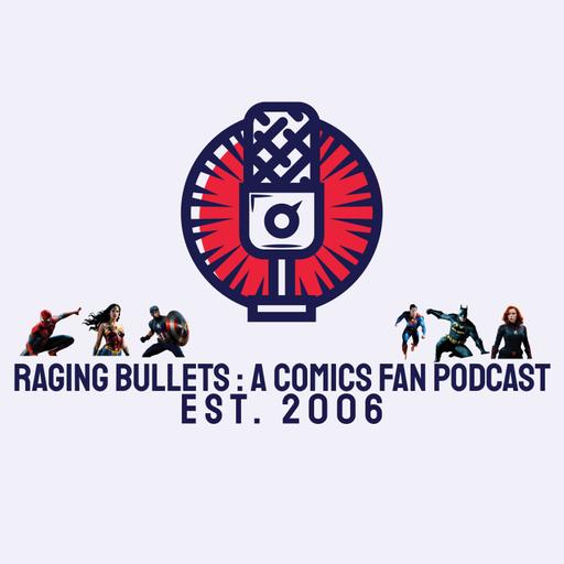 Raging Bullets : A DC Comics Fan Podcast