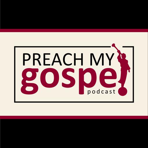 Preach My Gospel Podcast