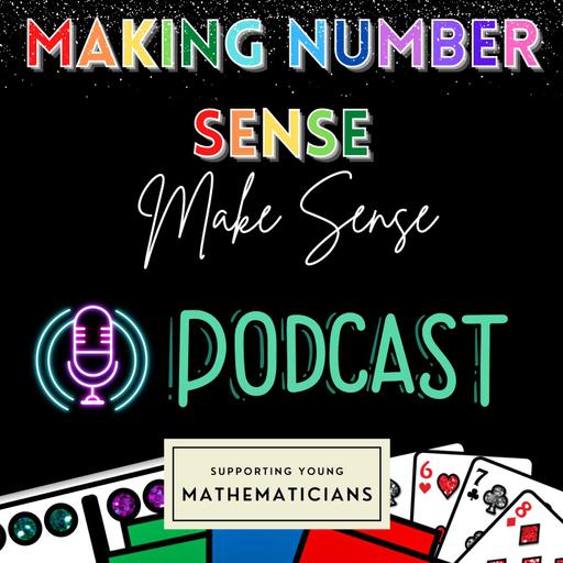 Making Number Sense Make Sense: A Math Podcast for Early Elementary Teachers