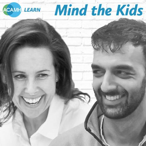 'Mind the Kids': an ACAMH podcast