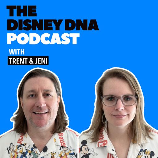 The Disney DNA Podcast: Talking Disney, Disney World and more!