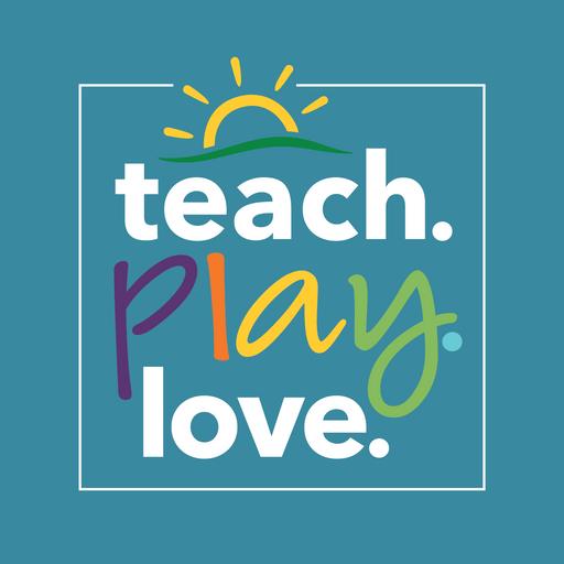 Teach. Play. Love. Parenting Advice for the Early Years