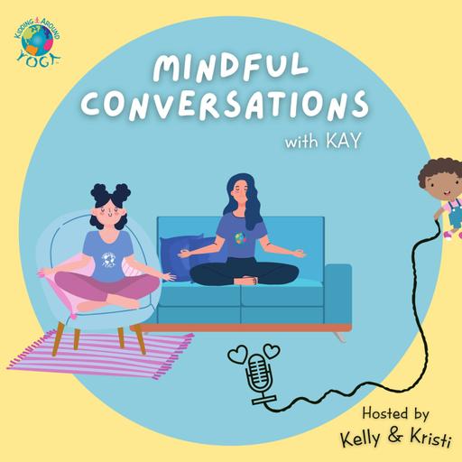 Mindful Conversations with KAY