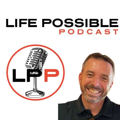 Life Possible Podcast