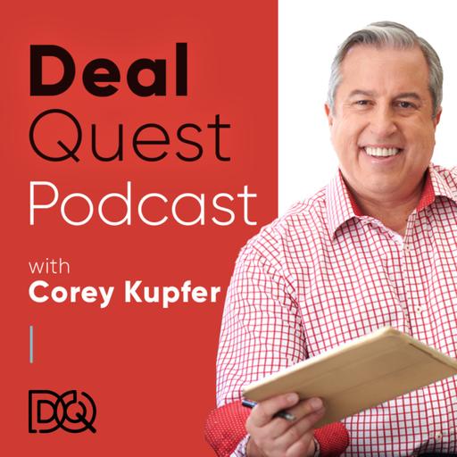 DealQuest Podcast with Corey Kupfer