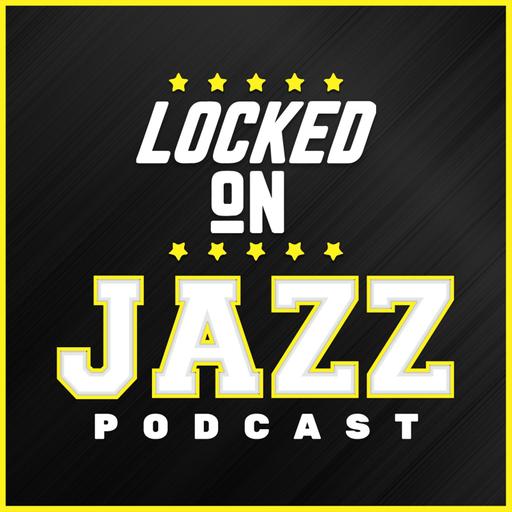 Locked On Jazz - Daily Podcast On The Utah Jazz