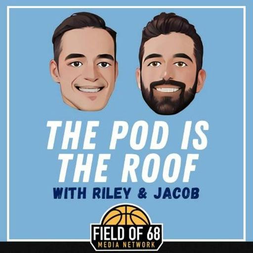 The Pod Is The Roof: A UNC Basketball Podcast on the Field Of 68 Media Network