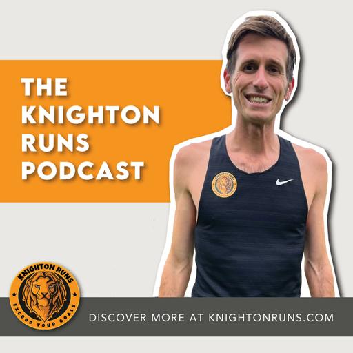 The Knighton Runs Podcast