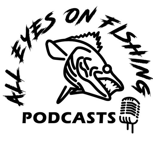 All Eyes On Fishing's Podcast