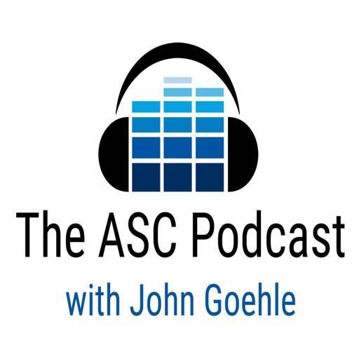 ASC Podcast with John Goehle