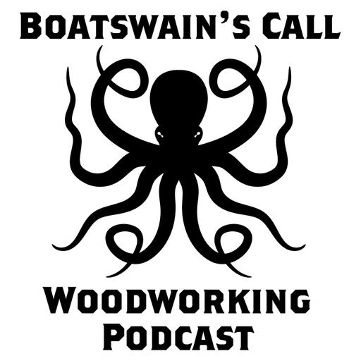 The Boatswain's Call Woodworking Podcast