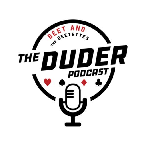 The Duder Podcast