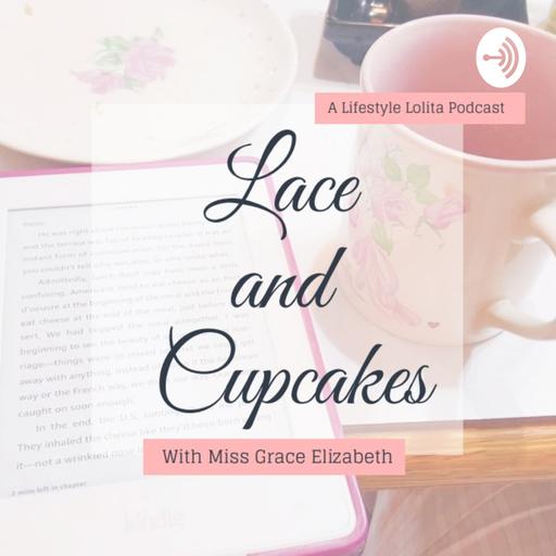 Lace And Cupcakes- An EGL Podcast