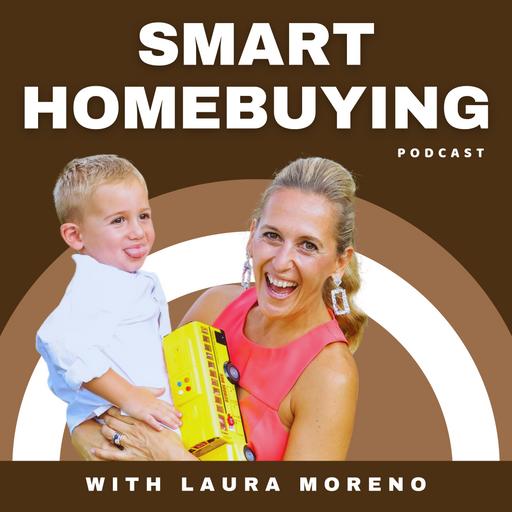 Smart Homebuying Podcast: Formally knows as The First Time Home Buyer Podcast