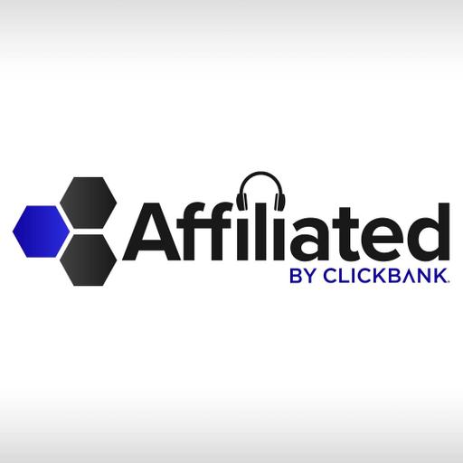 Affiliated: ClickBank‘s Official Affiliate Marketing Podcast