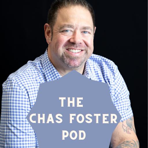 The Chas Foster Podcast