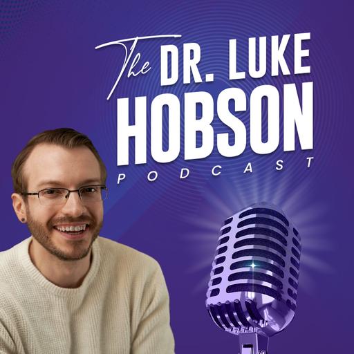 The Dr. Luke Hobson Podcast