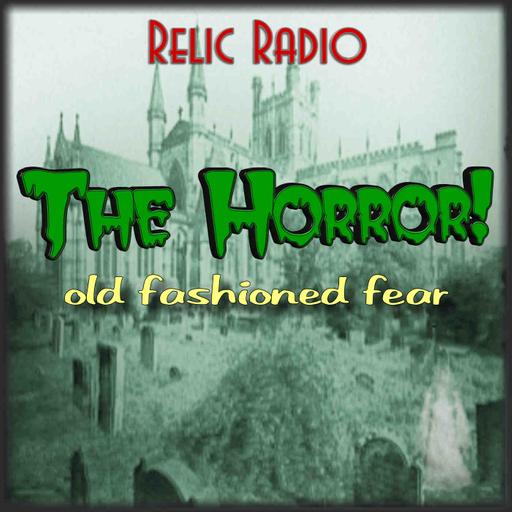 The Horror! (Old Time Radio)