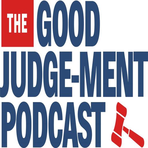 The Good Judge-ment Podcast