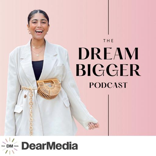 The Dream Bigger Podcast