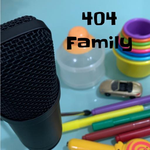 404 Family | 廣東話親子Podcast