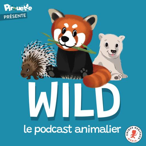 Wild, le podcast animalier