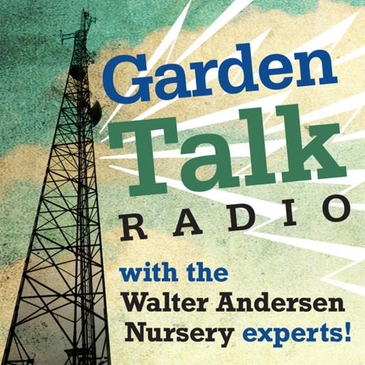 Garden Talk by Walter Andersen Nursery Podcast