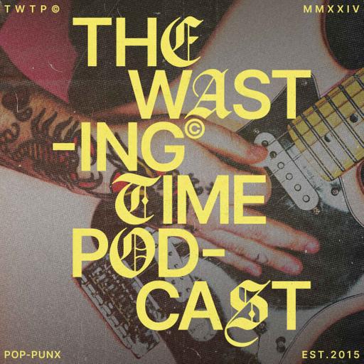 THE WASTING TIME PODCAST