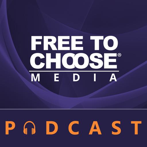 Free To Choose Media Podcast