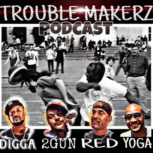 Digga Jones, 2 Gun Tony, &amp; Red’s Trouble Makerz Podcast