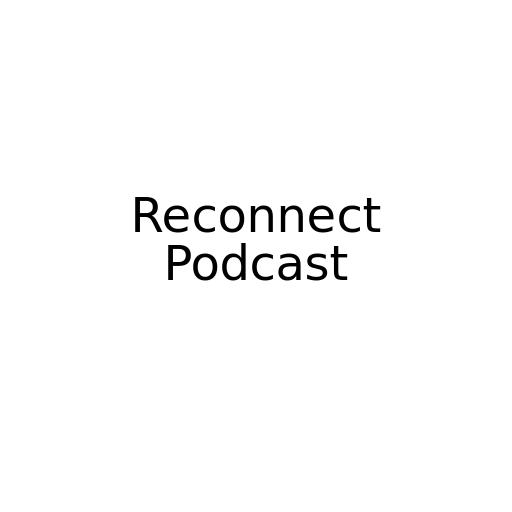 Reconnect Podcast