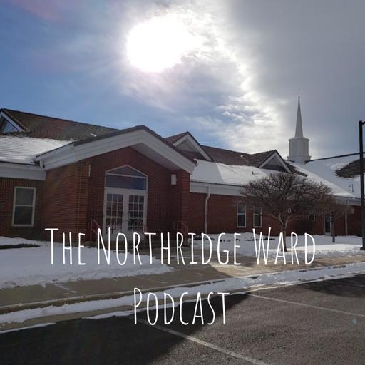 The Northridge Ward Podcast