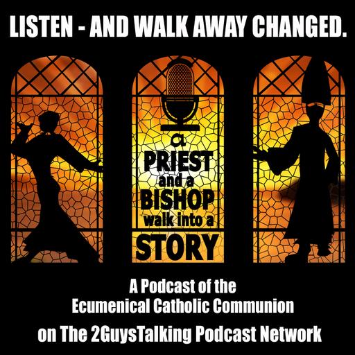 A Priest and a Bishop Walk Into a Story on The 2GuysTalking Podcast Network