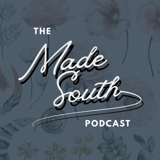 The MADE SOUTH Podcast