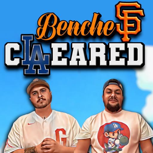 Benches Cleared Podcast (SF Giants &amp; Dodgers Podcast)