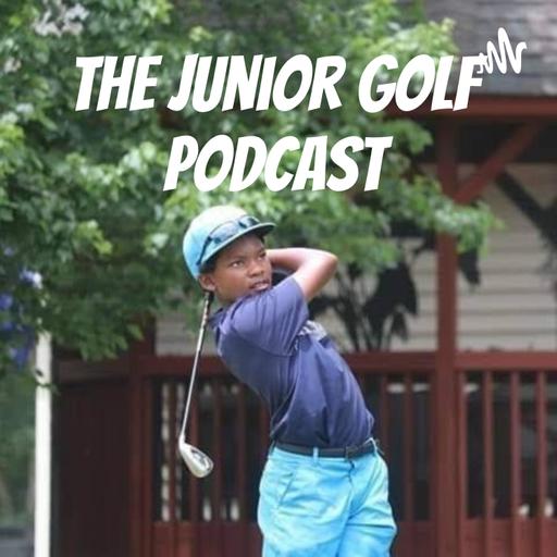 The Junior Golf Podcast