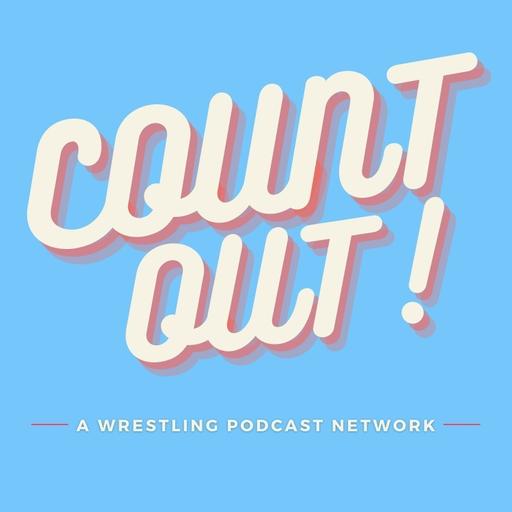 Count Out! - Wrestling Podcast Network