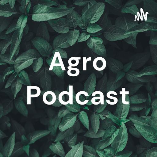 Agro Podcast