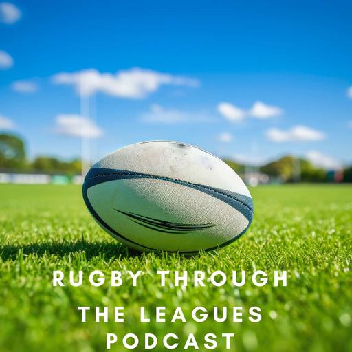 Rugby Through The Leagues Podcast