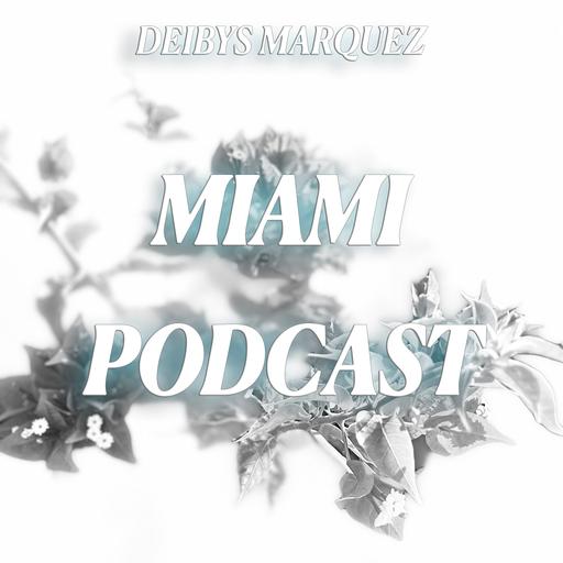 Deibys Marquez Miami Podcast