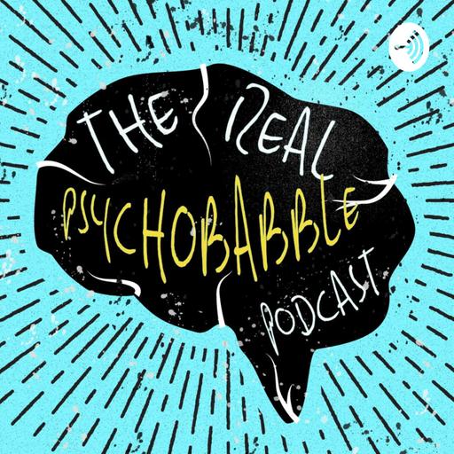 The Real Psychobabble Podcast