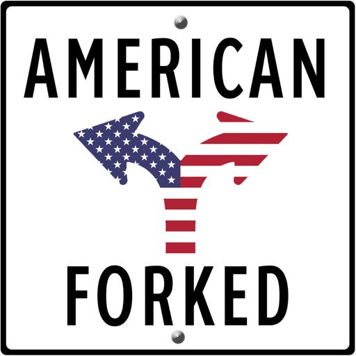 American Forked Podcast