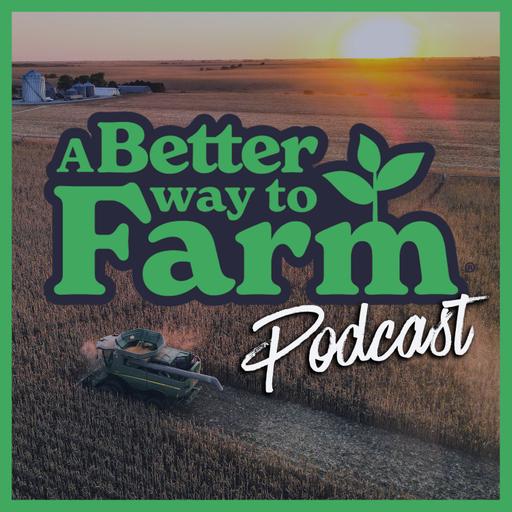 A Better Way To Farm Podcast