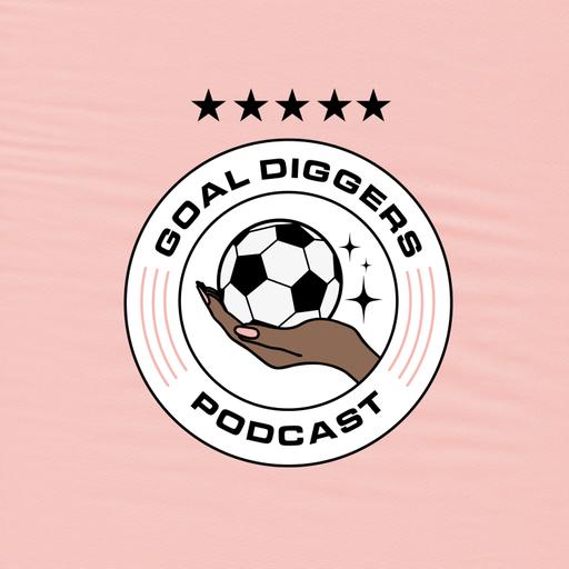 Goal Diggers Football Podcast