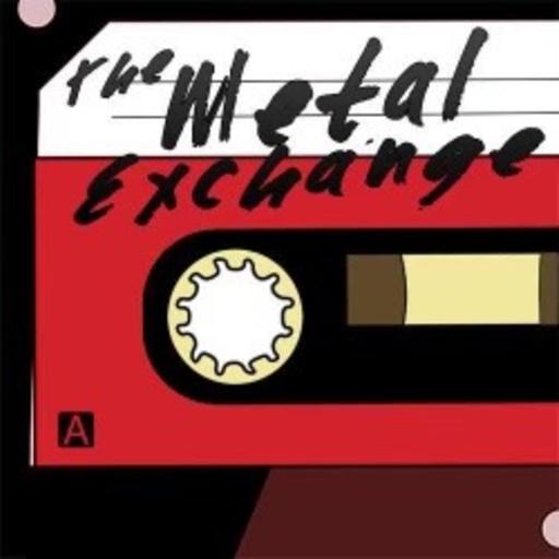 The Metal Exchange Podcast