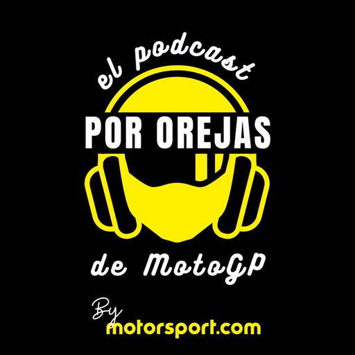 'POR OREJAS' - Motorsport.com MotoGP Podcast