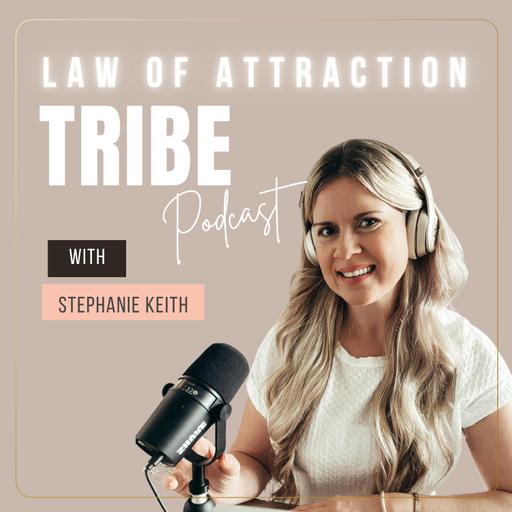 Law of Attraction Tribe Podcast: Manifestation hacks and tips